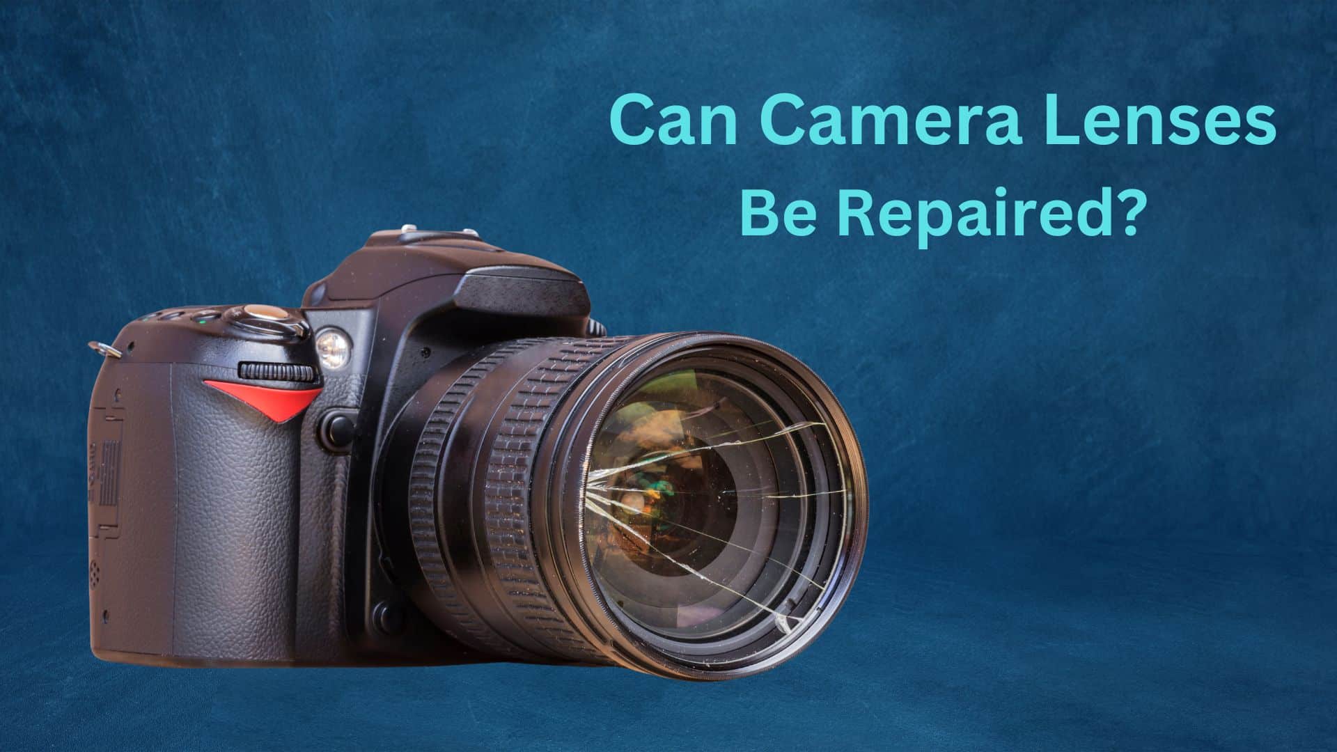 Can Camera Lenses Be Repaired