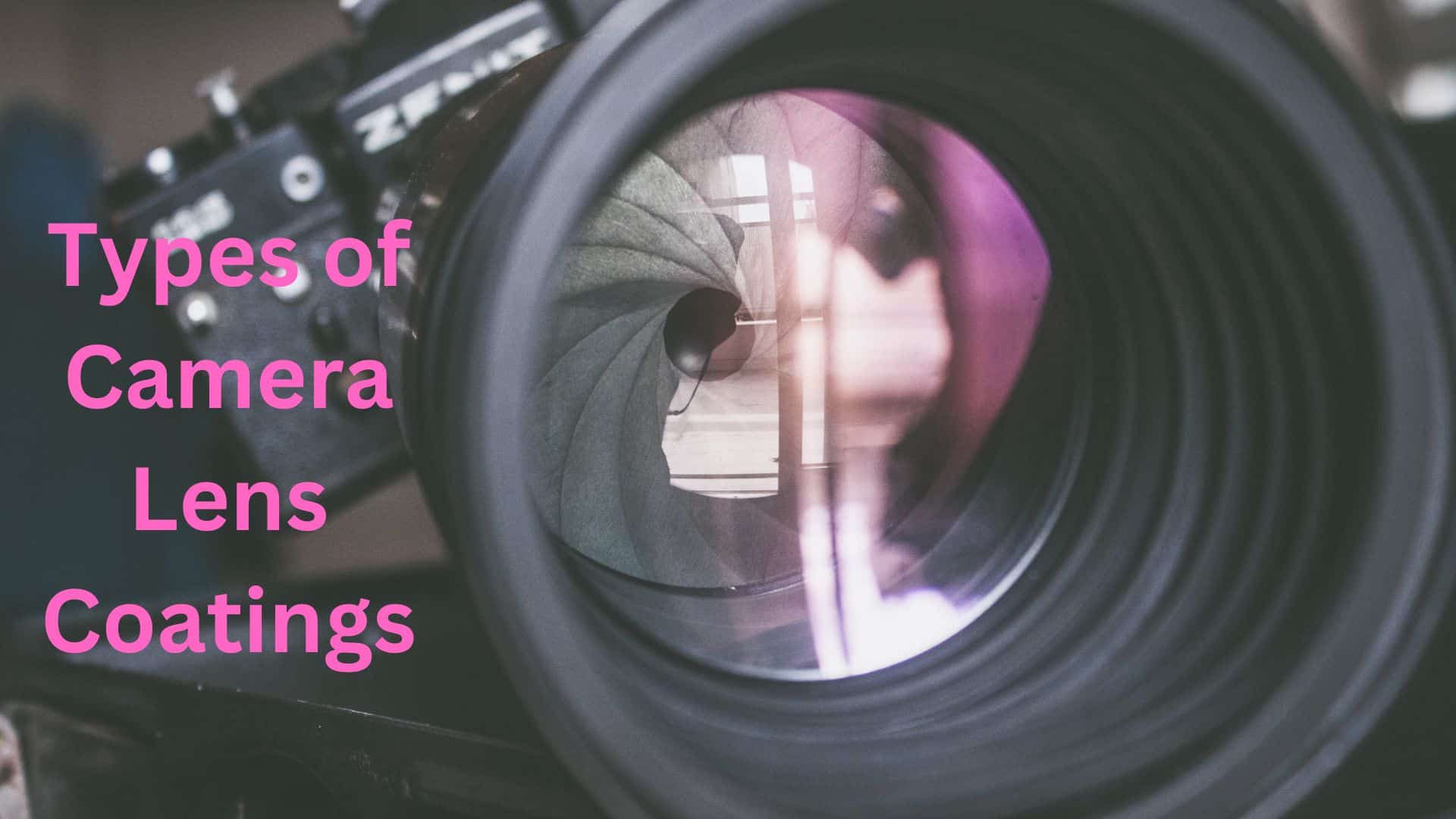 Types of Camera Lens Coatings