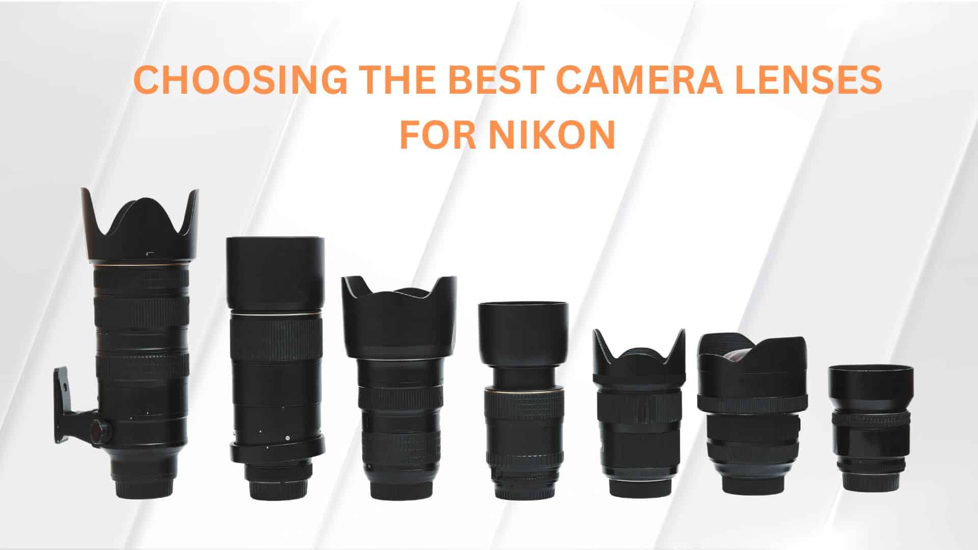 Best Camera Lenses for Nikon Cameras