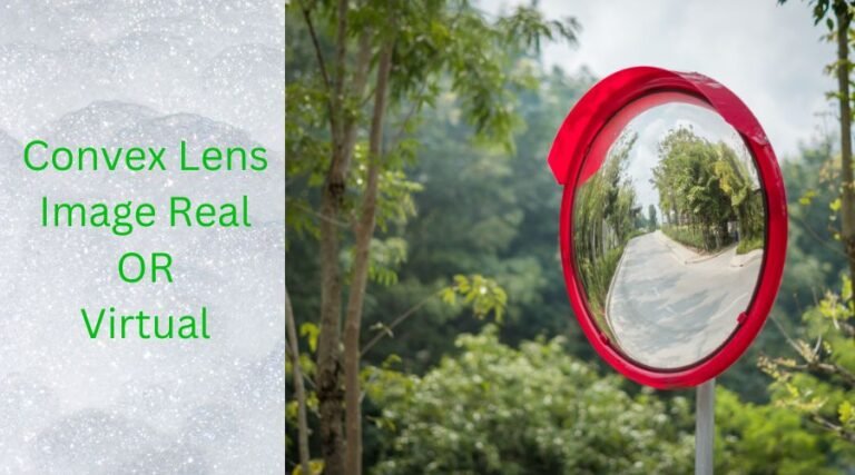 Convex Lens Image Real OR Virtual