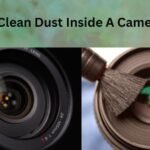 How To clean Dust inside a Camera Lens