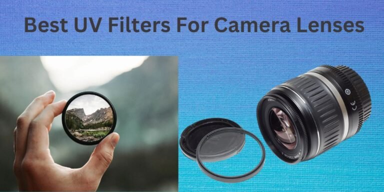 Best UV Filters for Camera Lenses