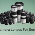 Best Camera Lenses for Sony Alpha