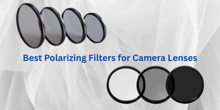 Best Polarizing Filters for Camera Lenses