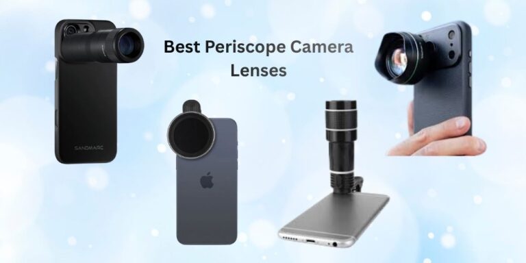 Best Periscope Camera Lenses